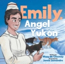 Image for Emily, Angel of the Yukon