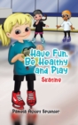 Image for Have Fun, Be Healthy and Play : Skating