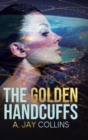 Image for The Golden Handcuffs