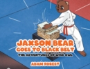 Image for Jaxson Bear Goes To Black Belt : The Adventures of Wise Owl