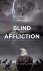 Image for Blind In Affliction: The World&#39;s Evolving Contradiction