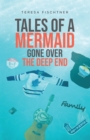 Image for Tales of a Mermaid Gone Over The Deep End