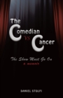 Image for Comedian Vs Cancer: The Show Must Go On