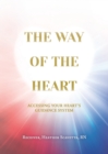 Image for The Way of the Heart : Accessing Your Heart&#39;s Guidance System