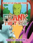 Image for Frank the T-Rex : Helps Out His New Dino Friends!