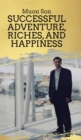 Image for Successful Adventure, Riches, and Happiness