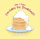 Image for Can I Have Pancakes for Breakfast?