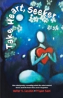 Image for Take Heart, Seeker: Non-Dual Poetry Revealing What the Mind Cannot Know and the Heart Has Never Forgotten
