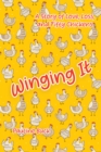 Image for Winging It: A Story of Love, Loss, and Fifty Chickens