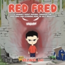 Image for Red Fred : A Journey About Moving Through the Emotions and Learning How to Self-Regulate