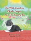 Image for The Wild Adventure of Mr. Cooper and the Buzzing Bee