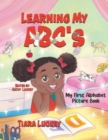 Image for Learning My ABC&#39;s : My First Alphabet Picture Book