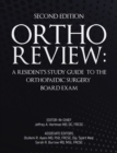 Image for Ortho Review: A Resident&#39;s Study Guide to the Orthopaedic Surgery Board Exam (Second Edition)