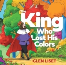 Image for The King Who Lost His Colors