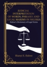 Image for Judicial Interpretation of Words, Phrases and Legal Maxims in Nigeria: Ilukwe&#39;s Dictionary of Legal Terms