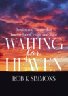 Image for Waiting for Heaven: Stories and Poems That Inspire Faith, Hope and Trust