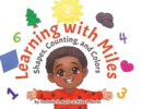 Image for Learning with Miles : Shapes, Counting, and Colors