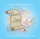 Image for Dear Son : A Mother&#39;s Notes to Her Transgender Child