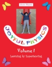 Image for Joyful Physics Volume I : Learning by Experiencing