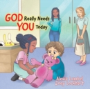 Image for God Really Needs You Today