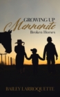 Image for Growing Up Mennonite : Broken Horses