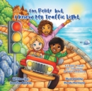 Image for I&#39;m Polite but I Know My Traffic Light : A Child&#39;s Guide for Listening to Their Intuition