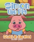 Image for Simon the Pig : Stuck in the Mud