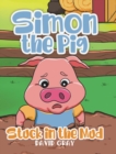 Image for Simon the Pig : Stuck in the Mud