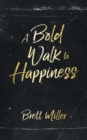 Image for A Bold Walk to Happiness