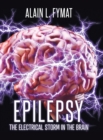 Image for Epilepsy : The Electrical Storm in the Brain
