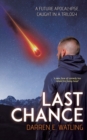 Image for Last Chance : A Future Apocalypse Caught in a Trilogy