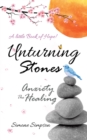 Image for Unturning Stones : Anxiety the Healing