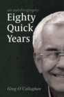 Image for Eighty Quick Years