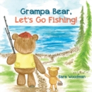 Image for Grampa Bear, Let&#39;s Go Fishing!