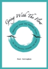 Image for Going with the Flow : Memories From the Feather River to the Pacific Islands and Back