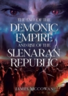 Image for The Fall of the Demonic Empire and Rise of the Slenaran Republic