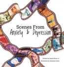 Image for Scenes from Anxiety &amp; Depression
