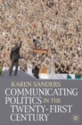 Image for Communicating Politics in the Twenty-First Century