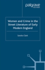 Image for Women and crime in the street literature of early modern England