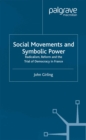 Image for Social movements and symbolic power: radicalism, reform and the trial of democracy in France