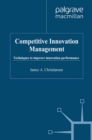 Image for Competitive innovation management: techniques to improve innovation performance