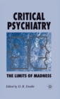 Image for Critical psychiatry  : the limits of madness