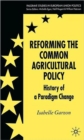 Image for Reforming the common agricultural policy  : history of a paradigm change