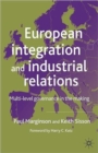 Image for European integration and industrial relations  : multi-level governance in the making
