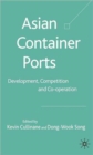 Image for Asian container ports  : development, competition and co-operation