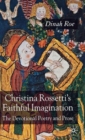 Image for Christina Rossetti&#39;s faithful imagination  : the devotional poetry and prose