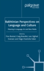 Image for Bakhtinian perspectives on language and culture: meaning in language, art and new media