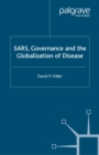 Image for Sars, governance and the globalization of disease