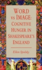 Image for Word vs. image  : cognitive hunger in Shakespeare England