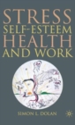Image for Stress, self esteem, health and work